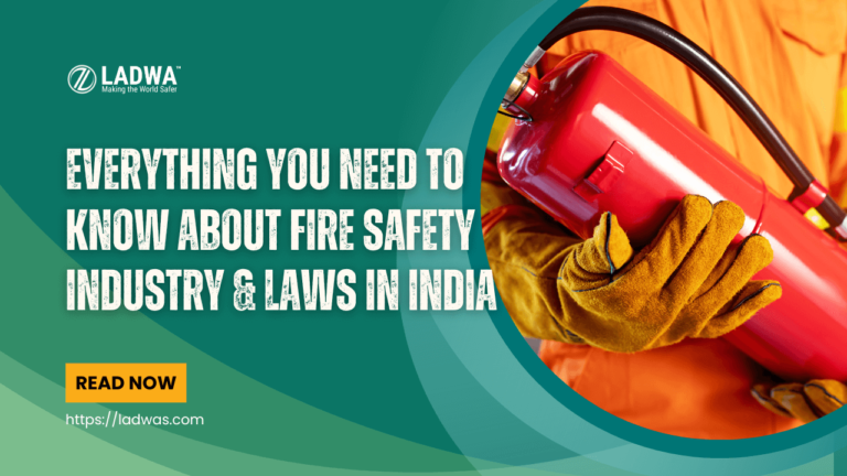 Everything You Need To Know About Fire Safety Industry And Laws In India Ladwa 3002