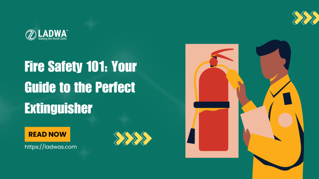 Fire Safety 101 Your Guide to the Perfect Extinguisher