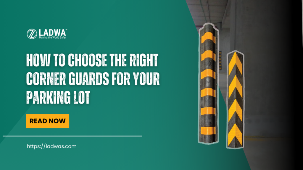 how to choose the right corner guards for your parking lot