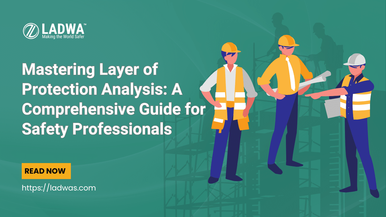 Mastering Layer of Protection Analysis (LOPA): A Comprehensive Guide for Safety Professionals