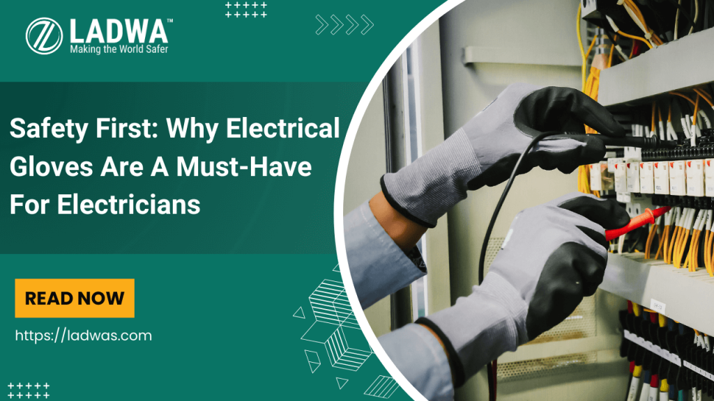 safety first why electrical gloves are a must-have for electricians